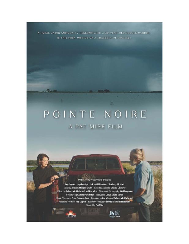 Award-winning Eunice filmmaker Pat Mire’s newest feature film “Pointe Noire” will be shown this weekend at The Queen Cinema with pre-showing introductions and post-showing question and answer sessions with Pat and his co-writer, producer, partner Rebecca Hudsmith.  